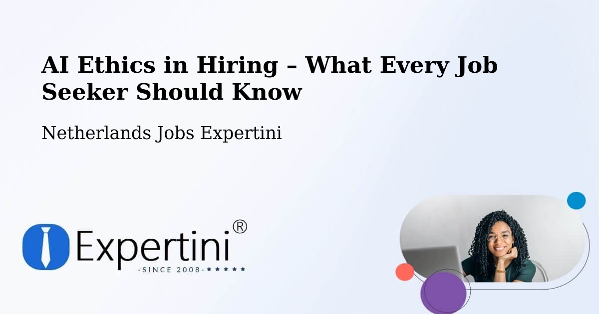 AI Ethics in Recruitment & Hiring – Bitswijk - Bitswijk, Netherlands Jobs Expertini
