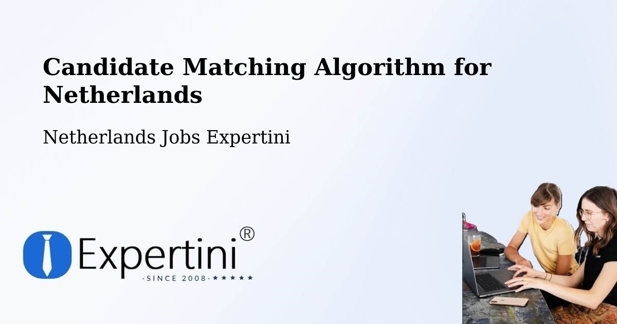 Candidate Matching Algorithm Overview – Bitswijk - Netherlands Jobs Expertini