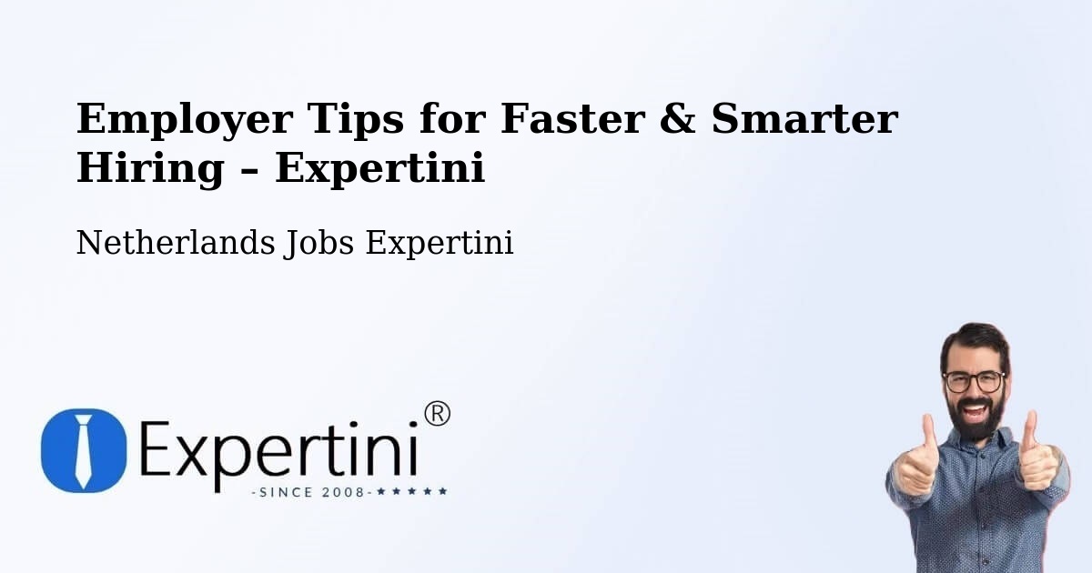Employer Tips for Hiring & Recruitment – Bitswijk - Bitswijk, Netherlands Jobs Expertini