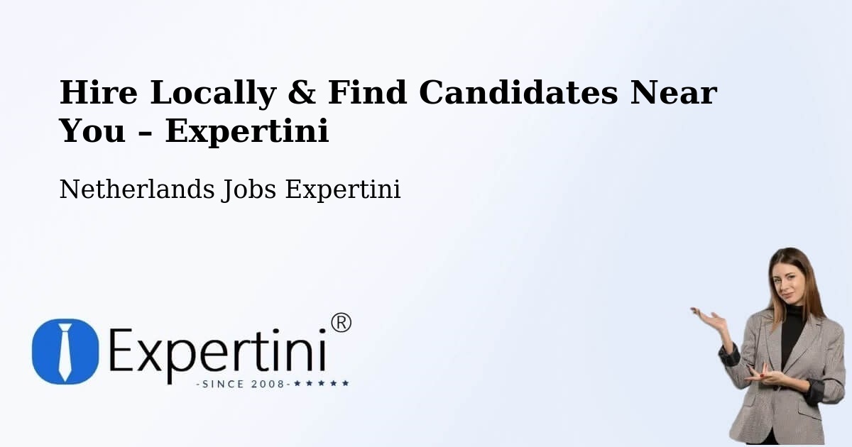 Hire Locally in Bitswijk – Find Qualified Candidates Near You - Bitswijk, Netherlands Jobs Expertini