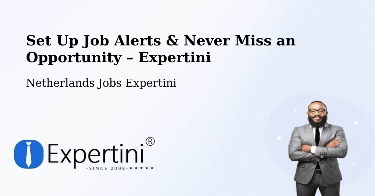 Job Alerts Guide – Get Notified About New Jobs in Bitswijk - Bitswijk, Netherlands Jobs Expertini